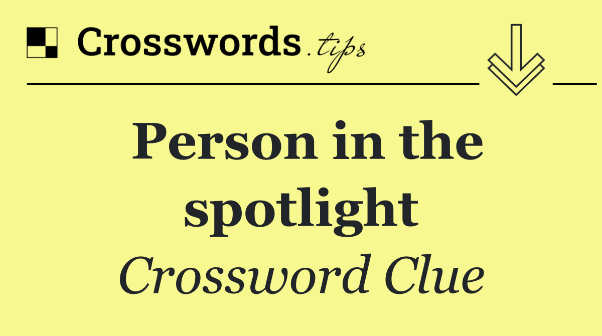 Person in the spotlight
