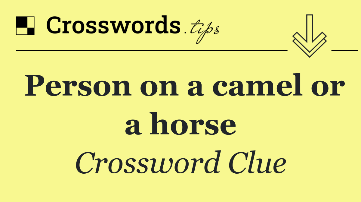 Person on a camel or a horse