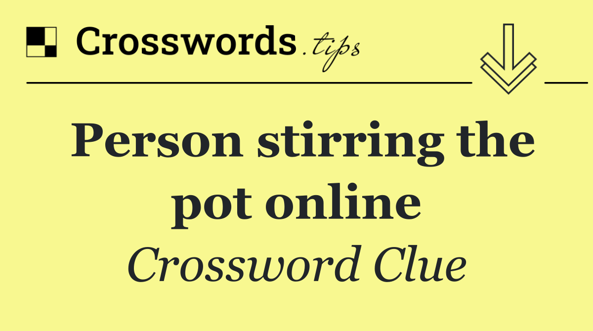 Person stirring the pot online
