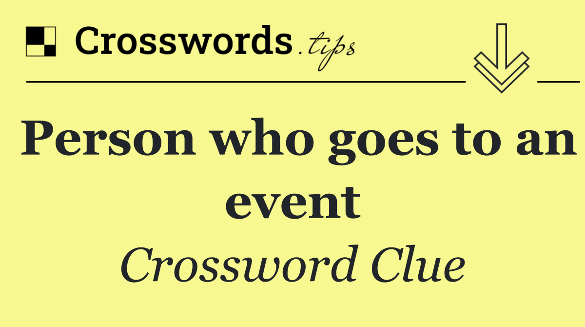 Person who goes to an event