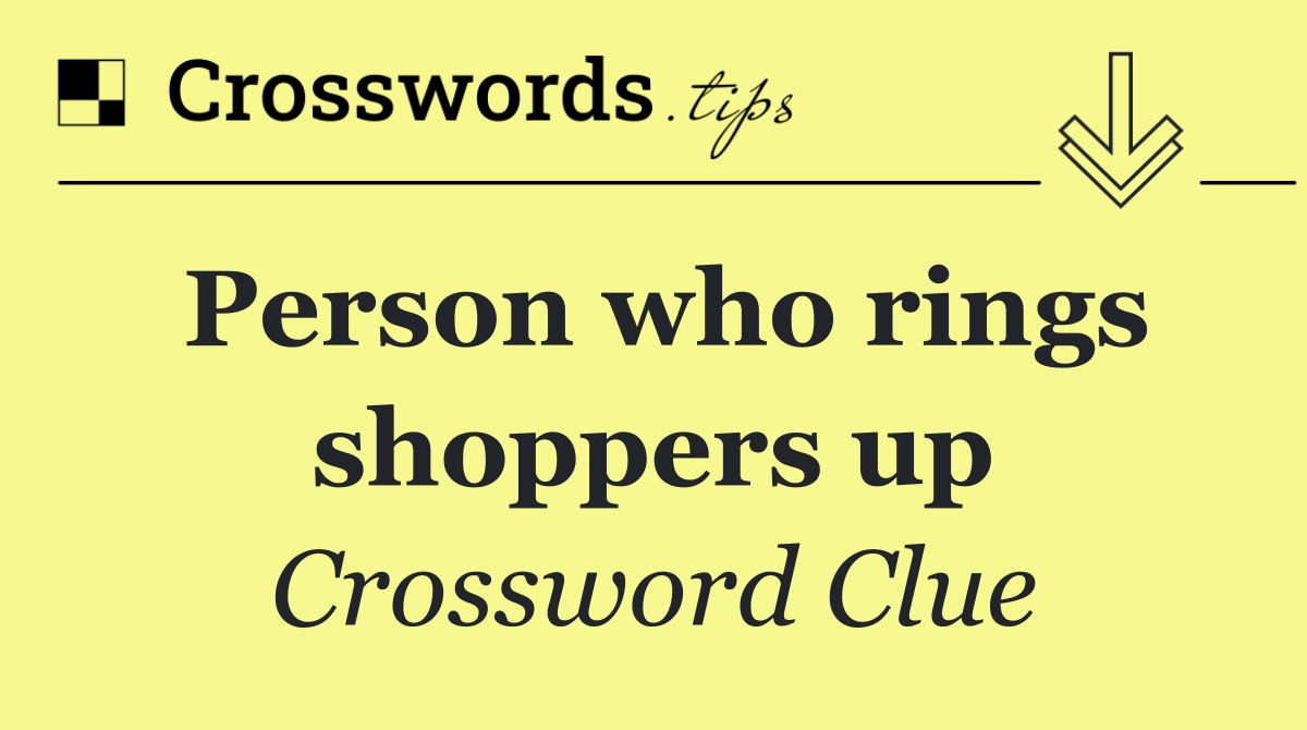 Person who rings shoppers up