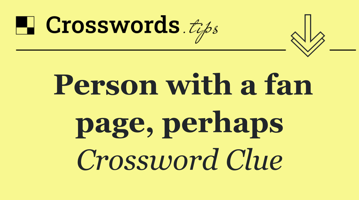 Person with a fan page, perhaps