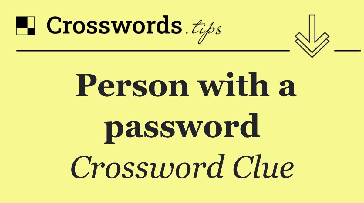 Person with a password