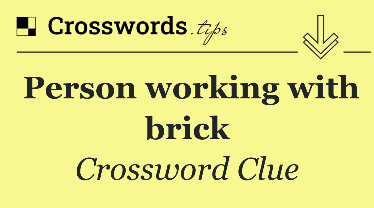 Person working with brick