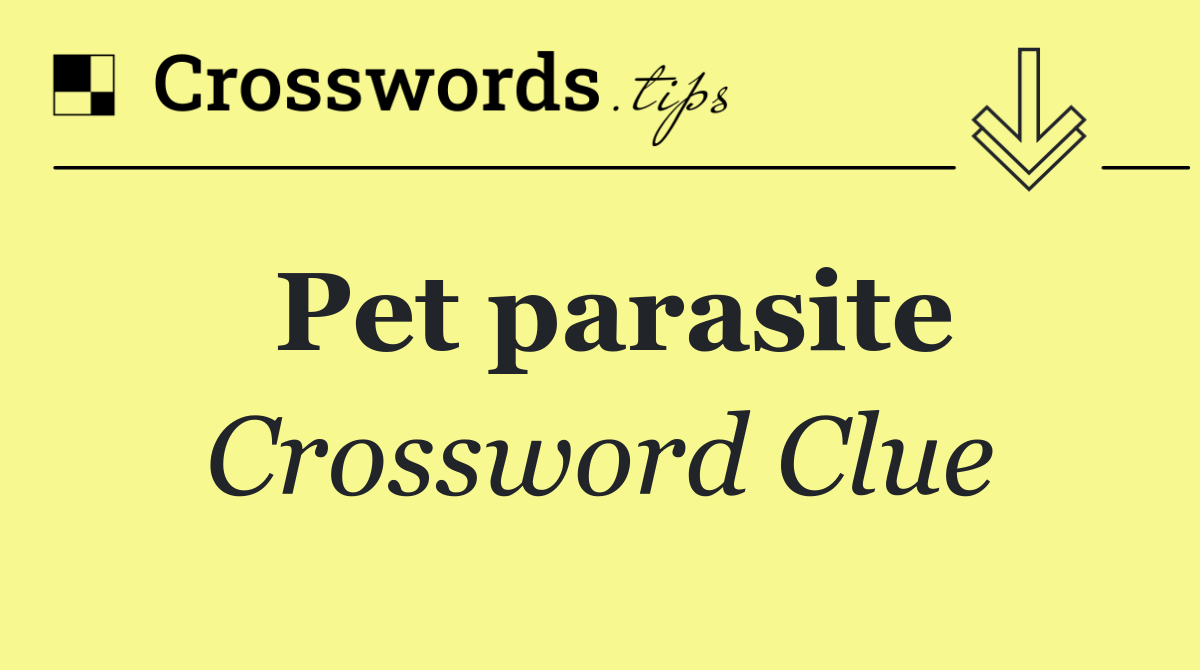 Pet parasite