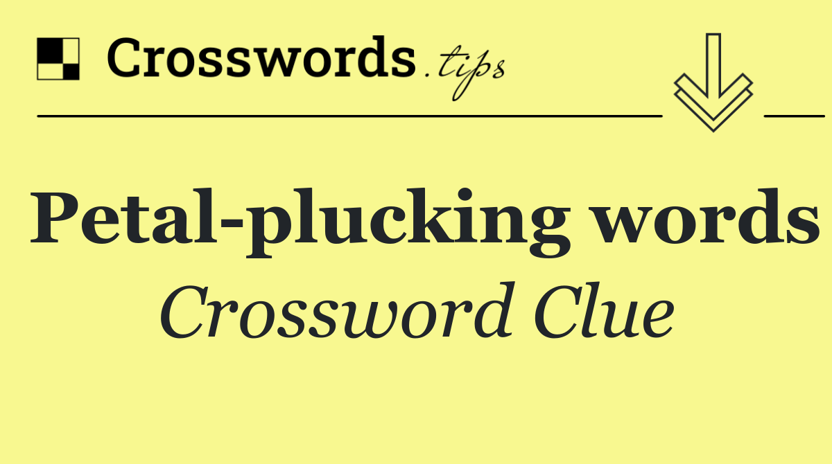 Petal plucking words