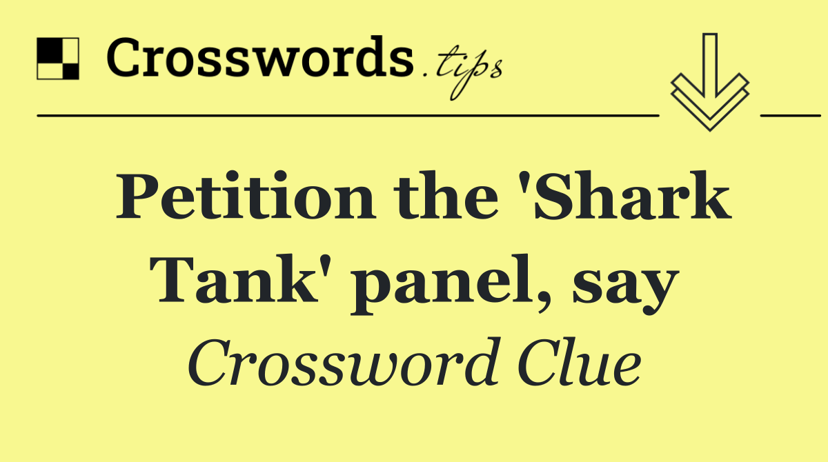 Petition the 'Shark Tank' panel, say