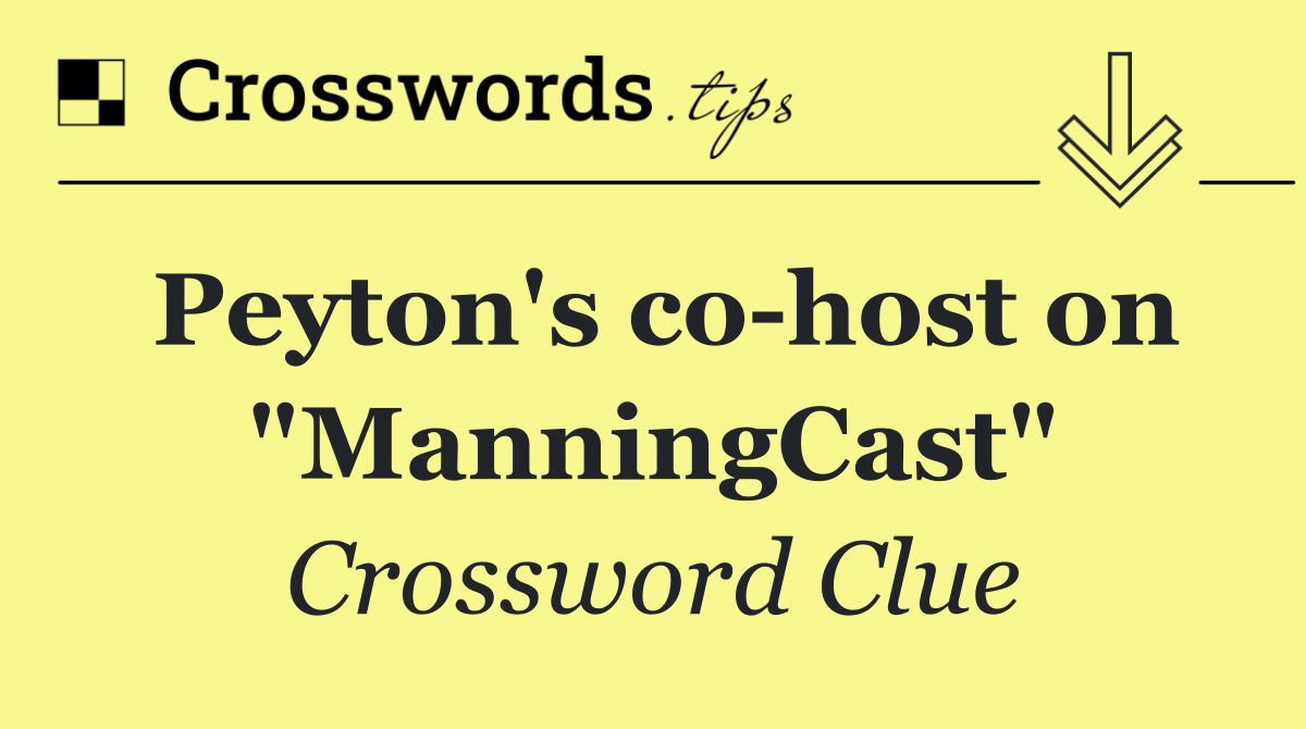 Peyton's co host on "ManningCast"