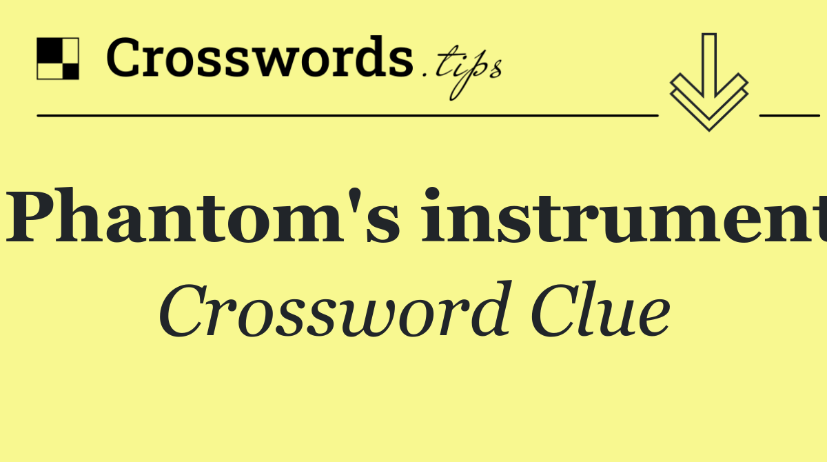 Phantom's instrument