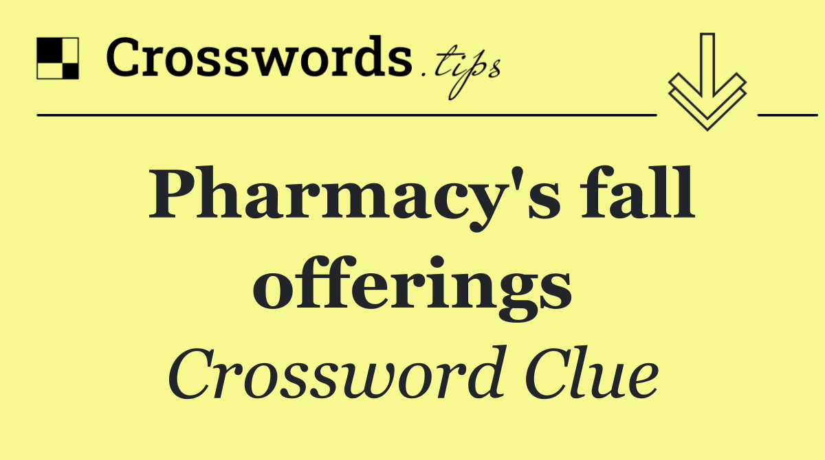 Pharmacy's fall offerings