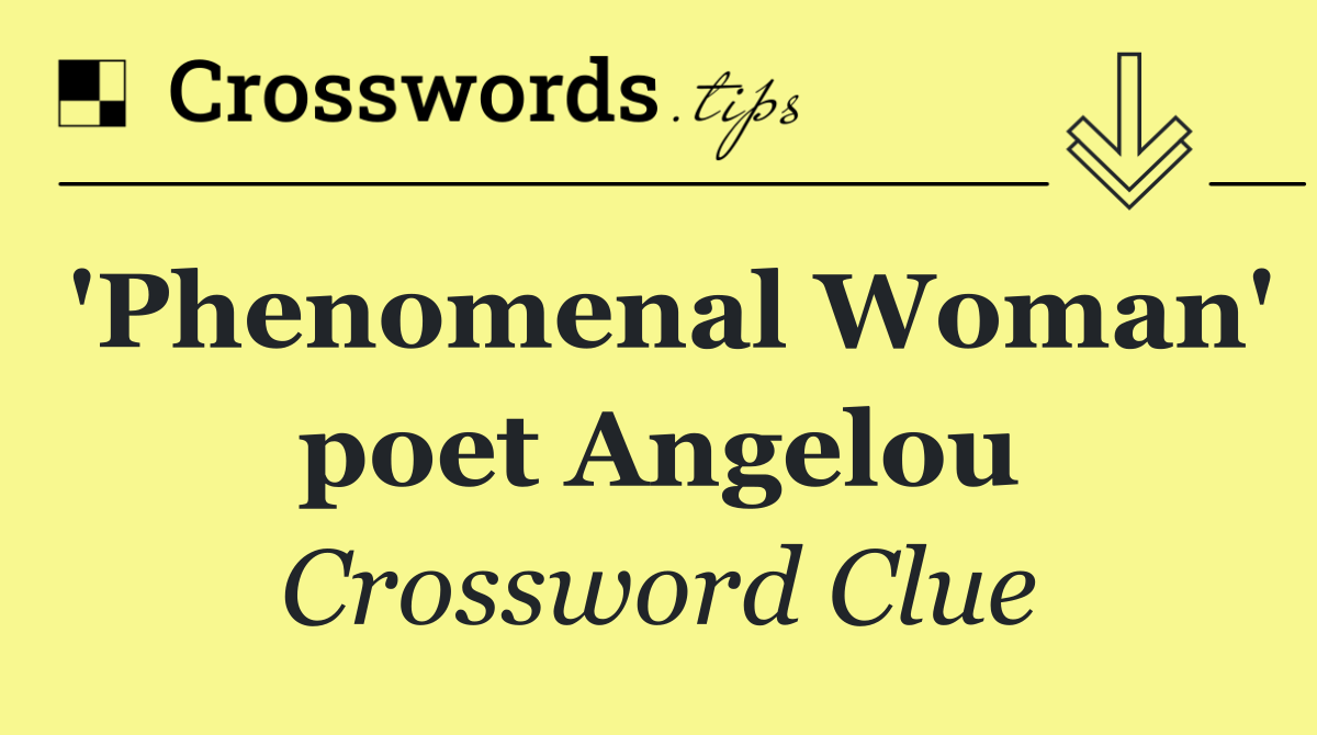 'Phenomenal Woman' poet Angelou