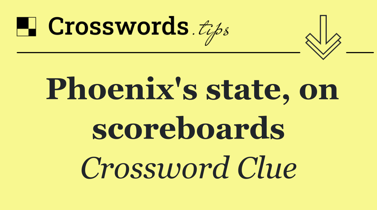 Phoenix's state, on scoreboards