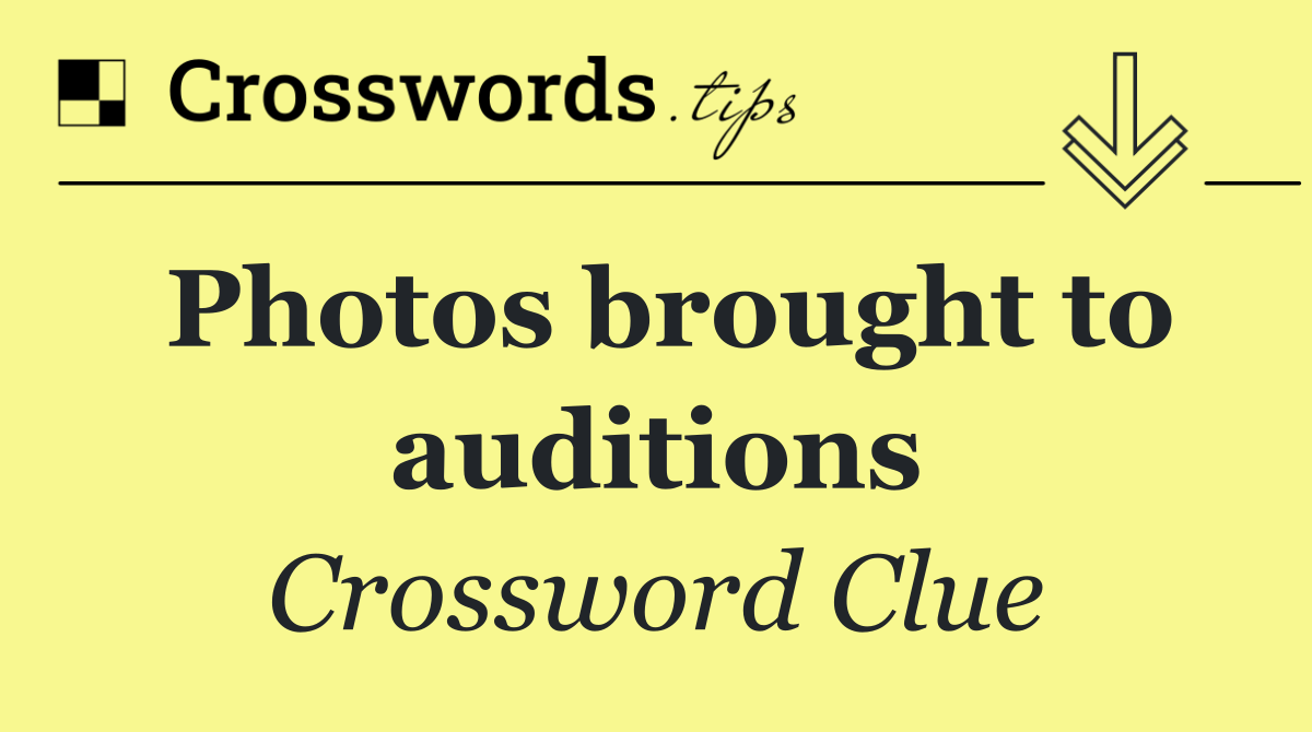 Photos brought to auditions