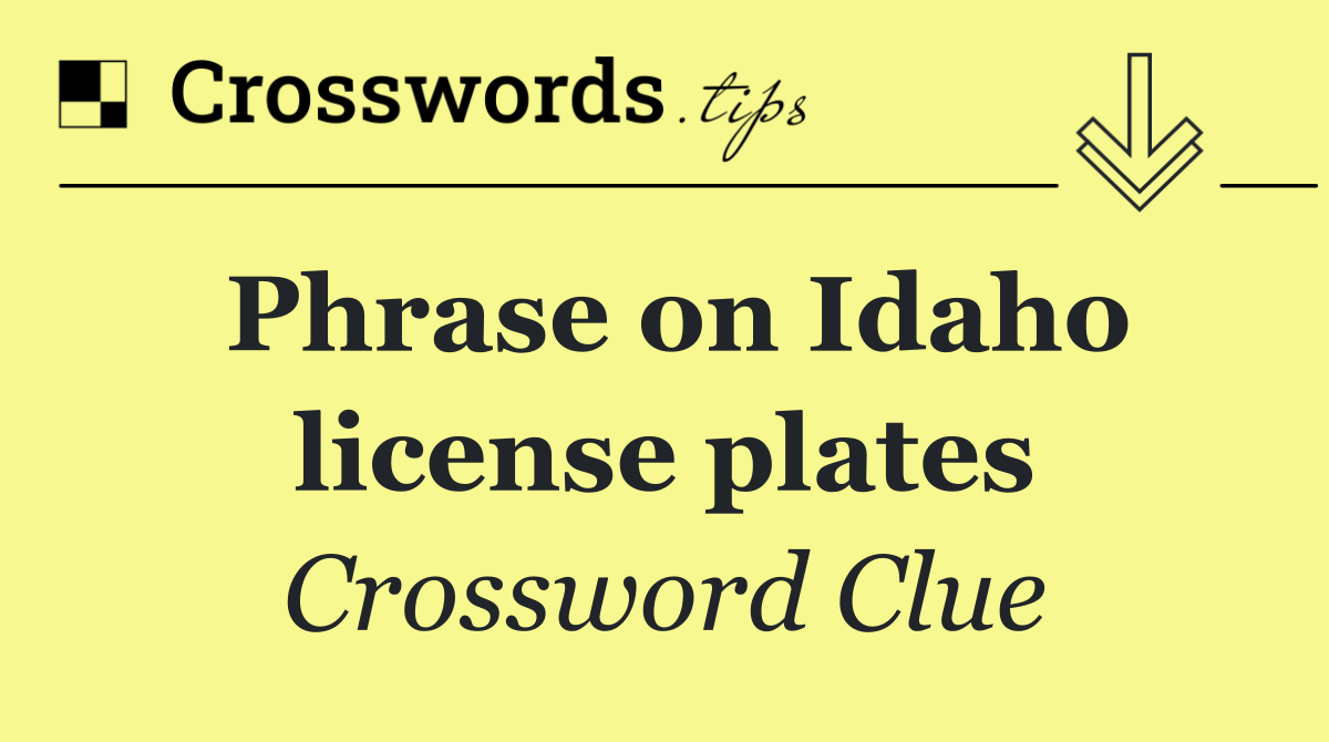 Phrase on Idaho license plates
