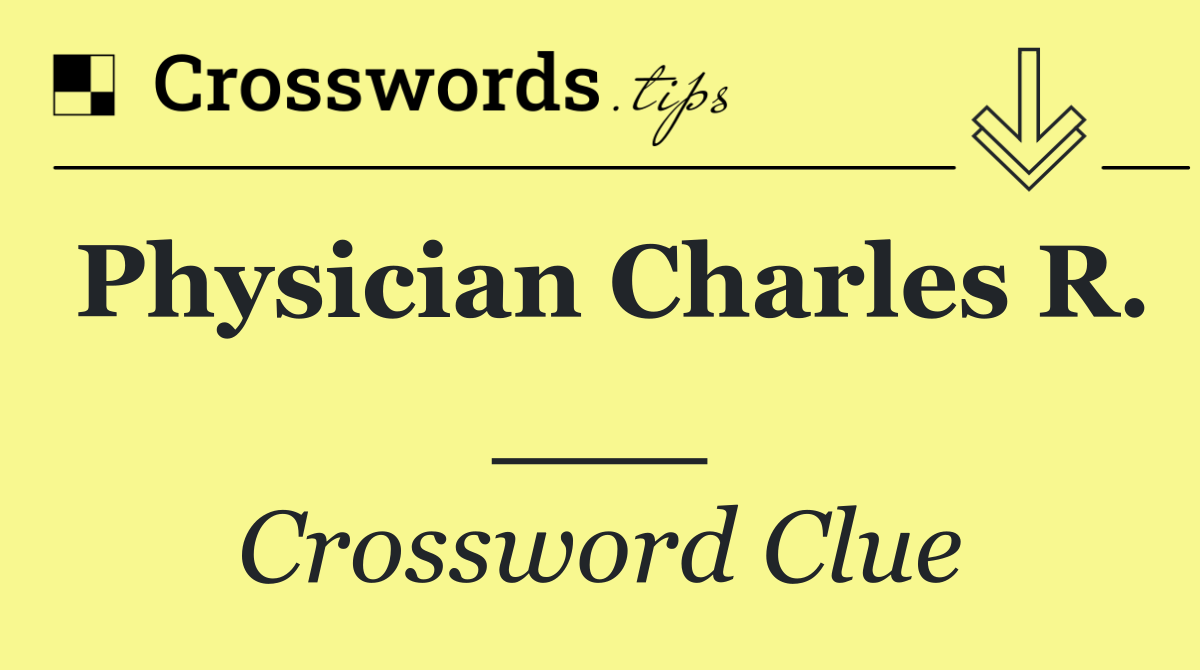 Physician Charles R. ___