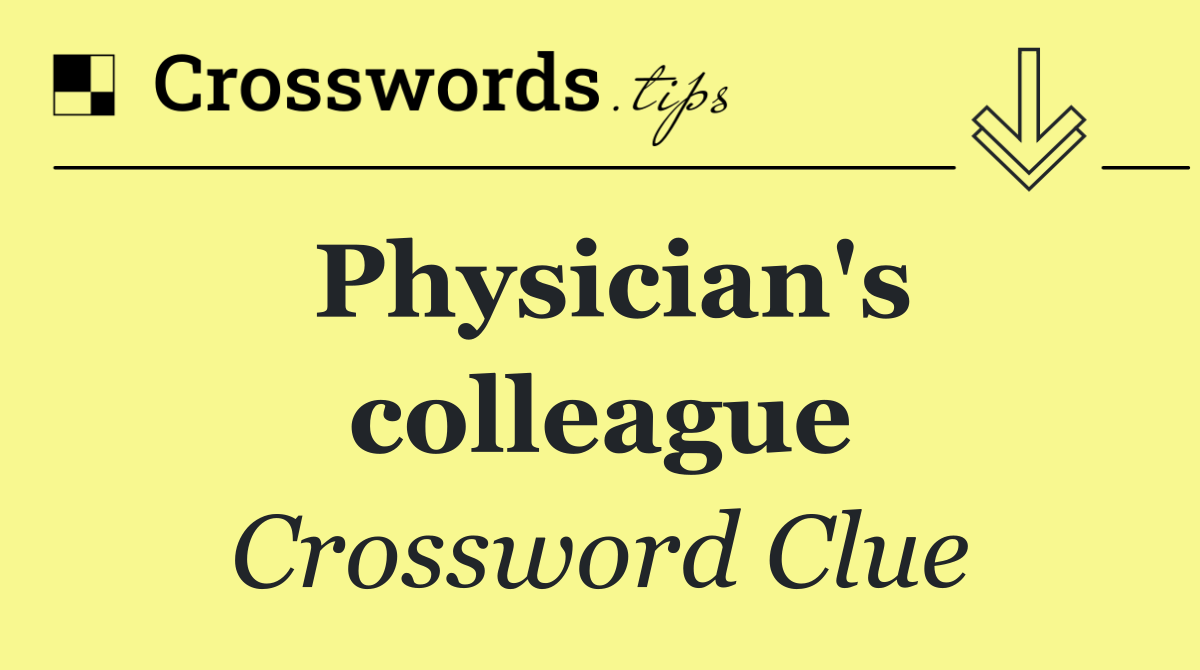 Physician's colleague