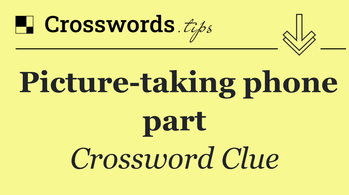 Picture taking phone part