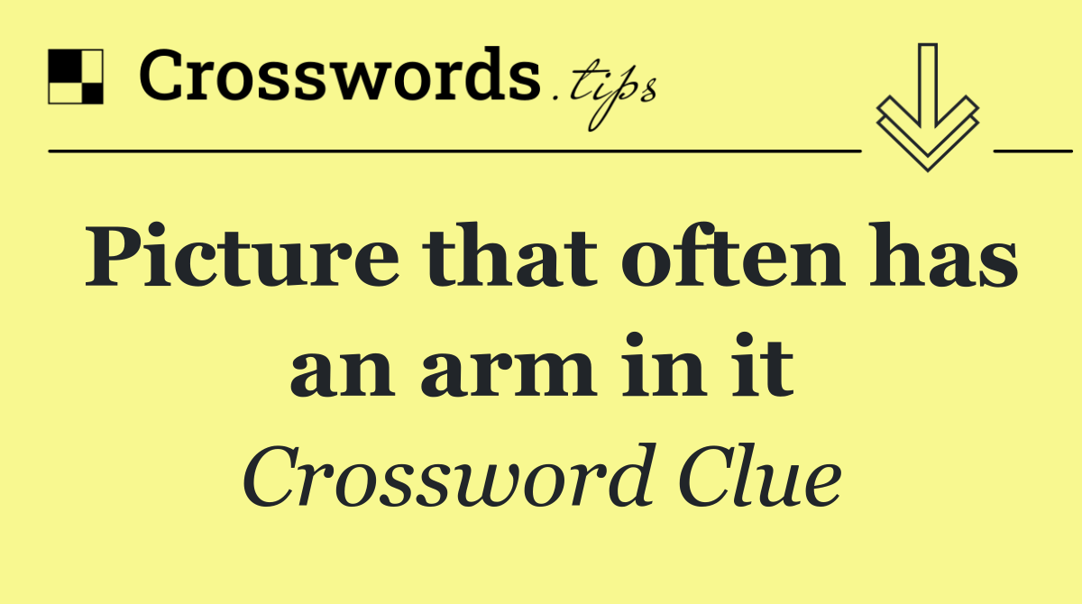 Picture that often has an arm in it