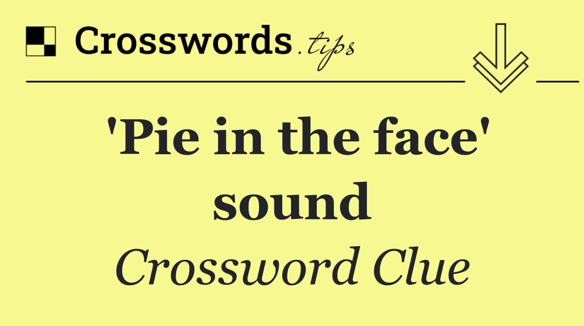 'Pie in the face' sound