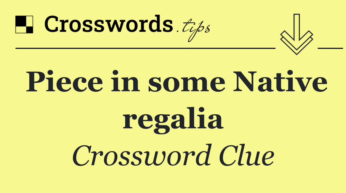 Piece in some Native regalia