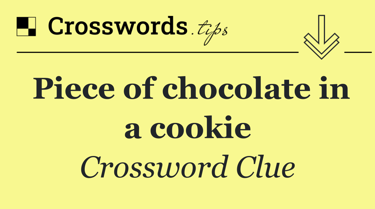 Piece of chocolate in a cookie