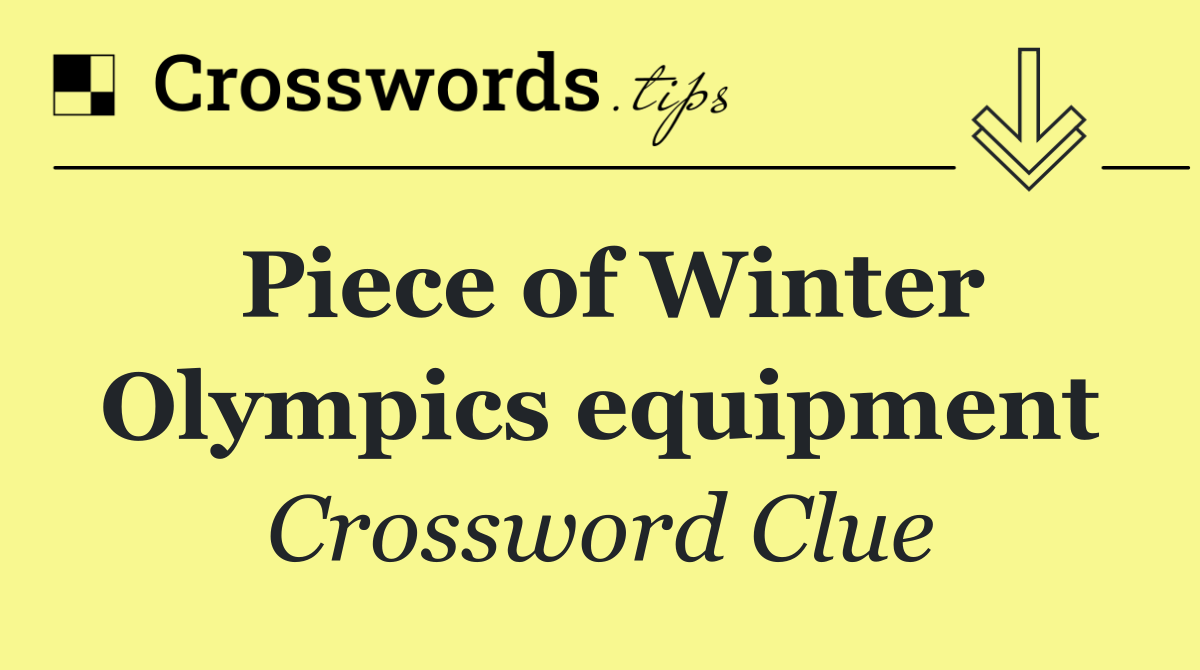 Piece of Winter Olympics equipment