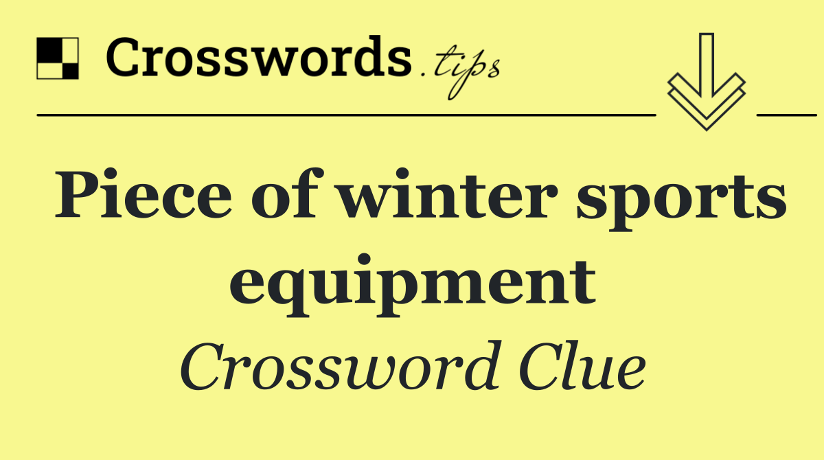 Piece of winter sports equipment