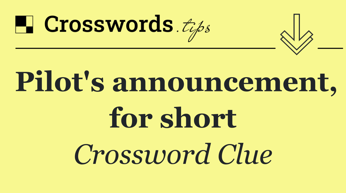 Pilot's announcement, for short