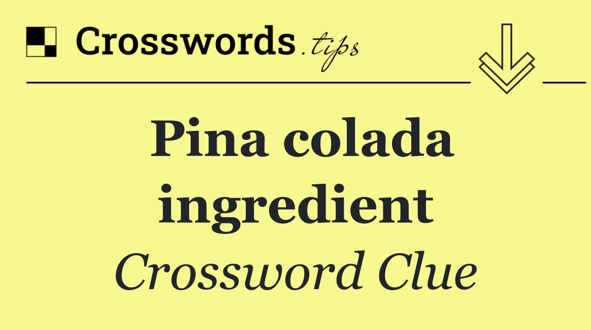 Pina colada ingredient