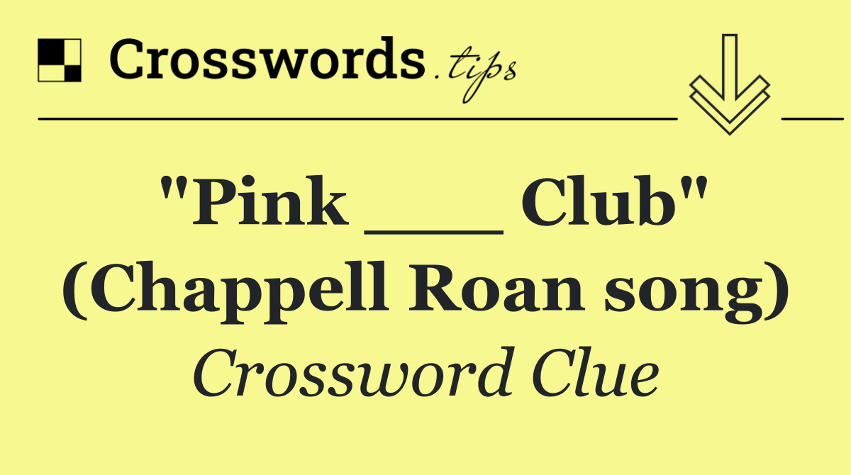 "Pink ___ Club" (Chappell Roan song)