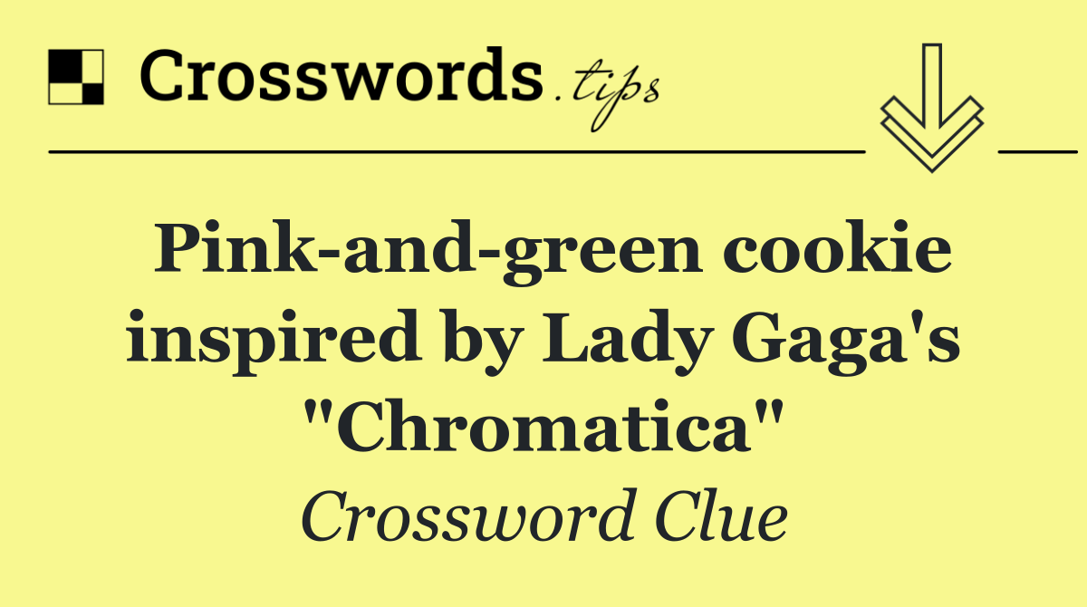 Pink and green cookie inspired by Lady Gaga's "Chromatica"