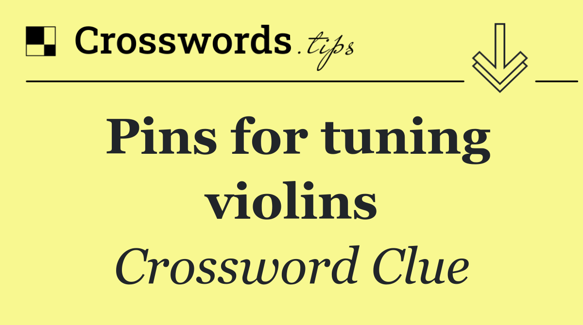 Pins for tuning violins