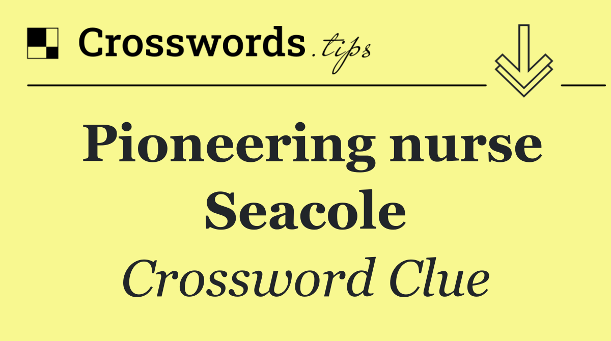 Pioneering nurse Seacole