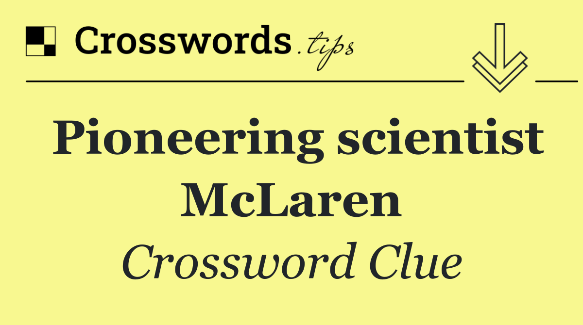 Pioneering scientist McLaren