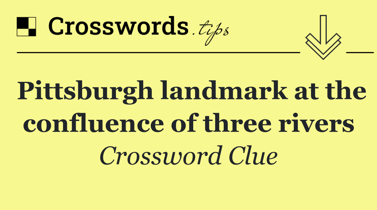 Pittsburgh landmark at the confluence of three rivers