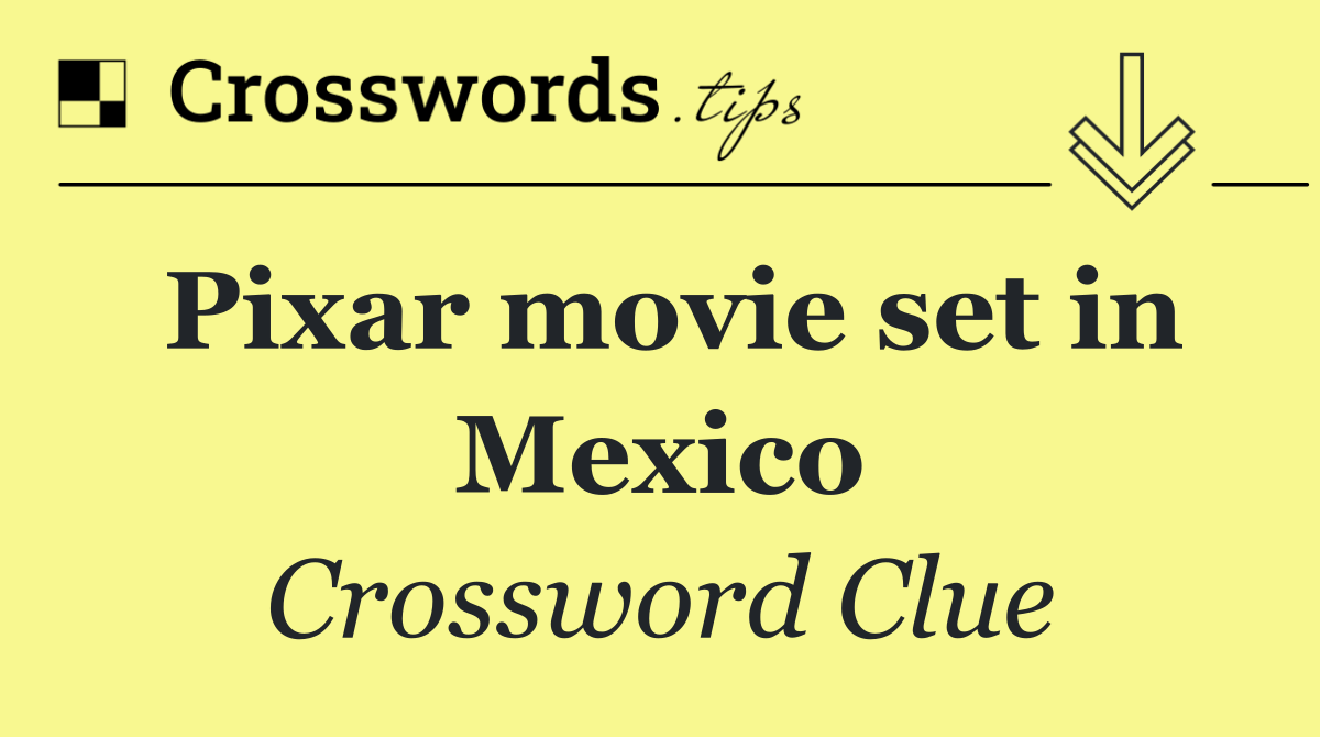 Pixar movie set in Mexico