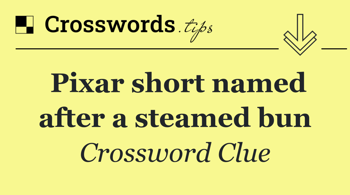 Pixar short named after a steamed bun