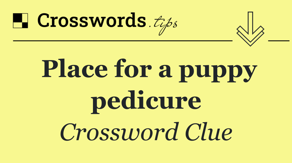Place for a puppy pedicure