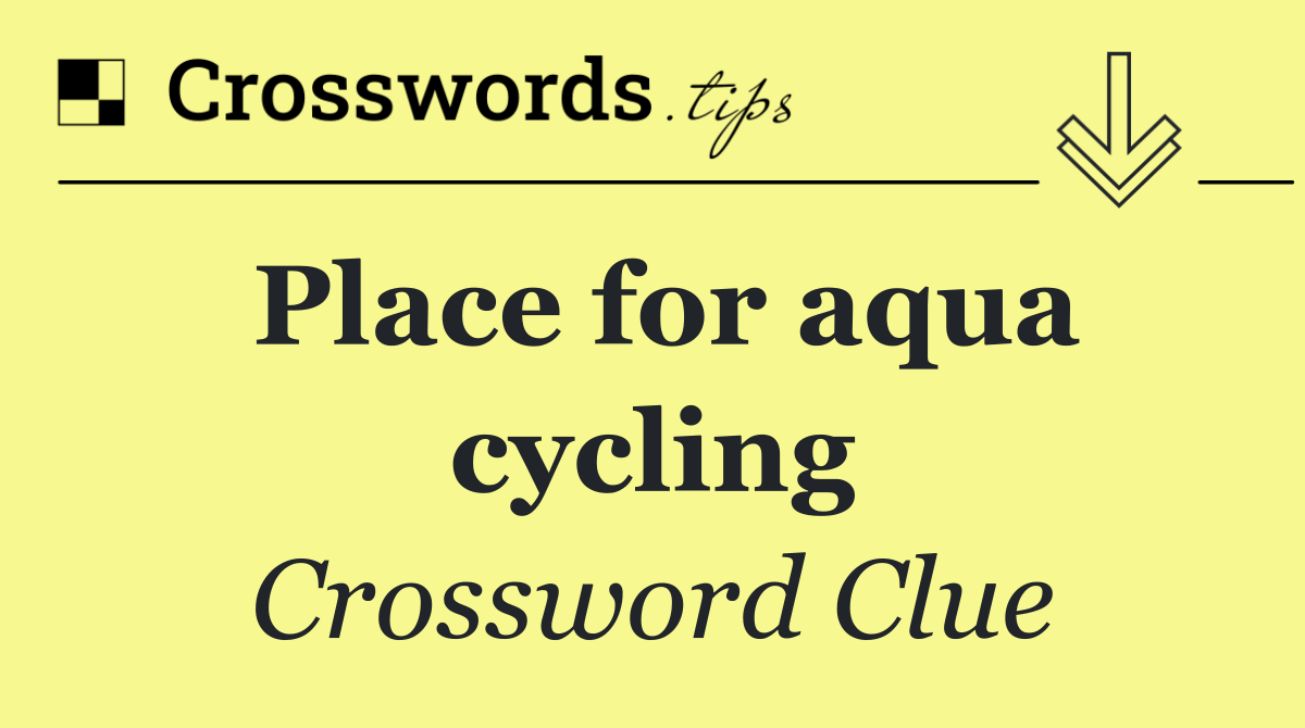 Place for aqua cycling