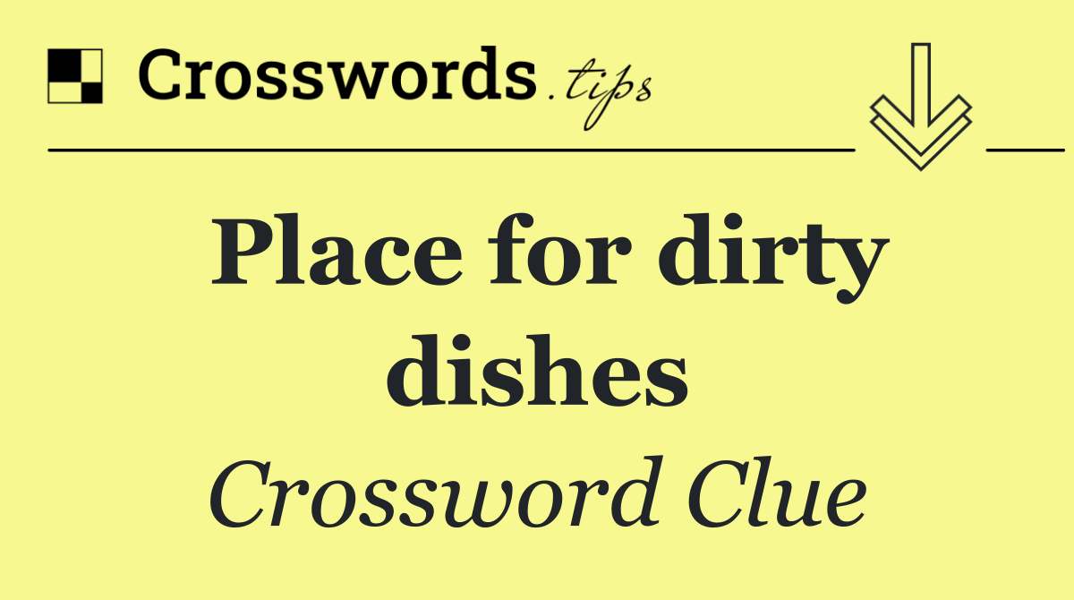Place for dirty dishes