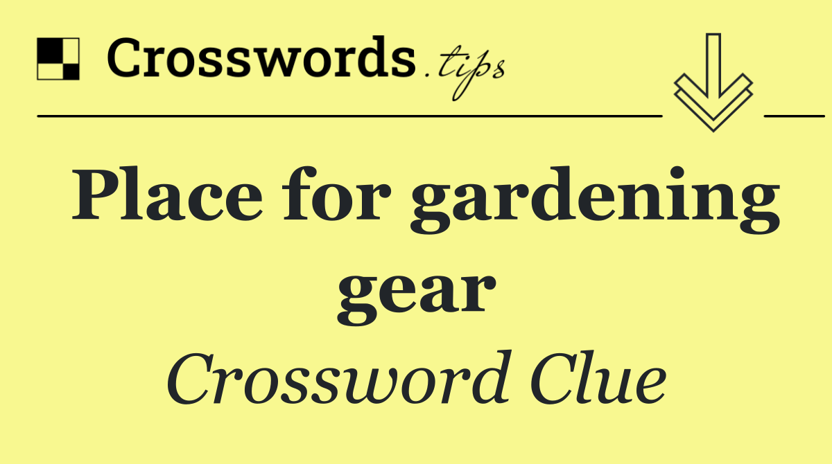 Place for gardening gear