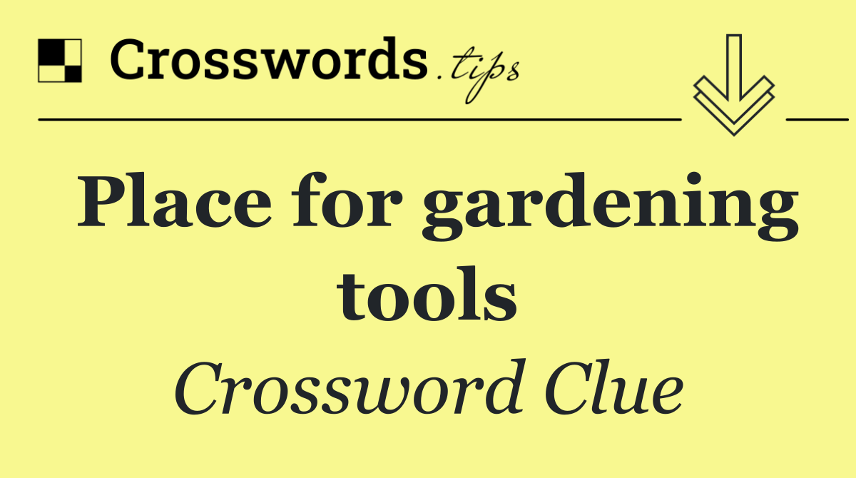Place for gardening tools