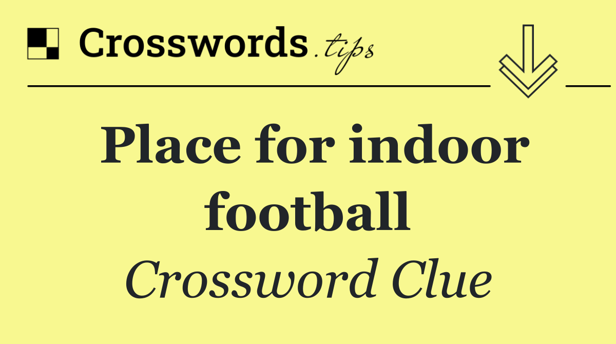 Place for indoor football