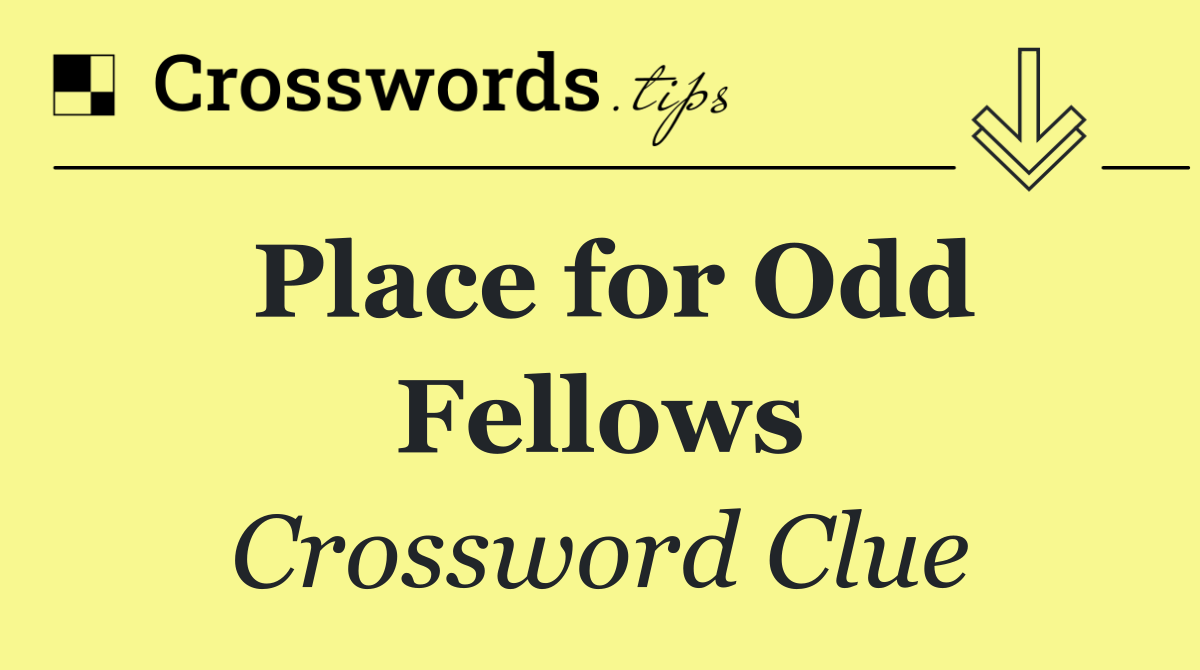Place for Odd Fellows