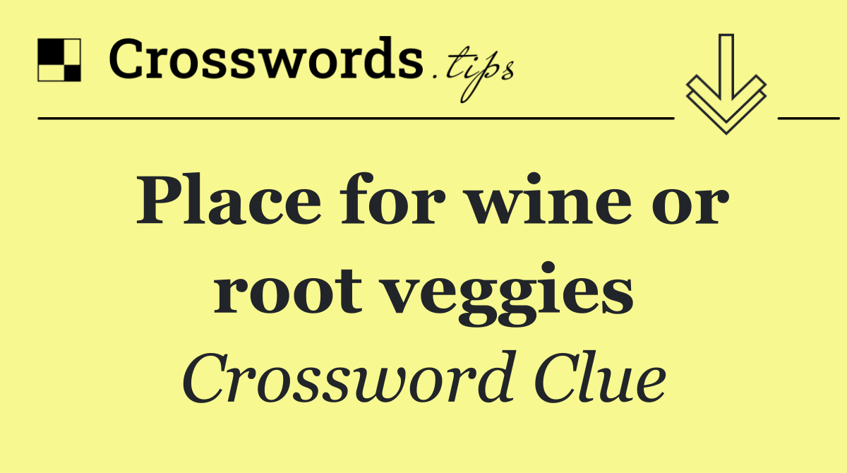 Place for wine or root veggies