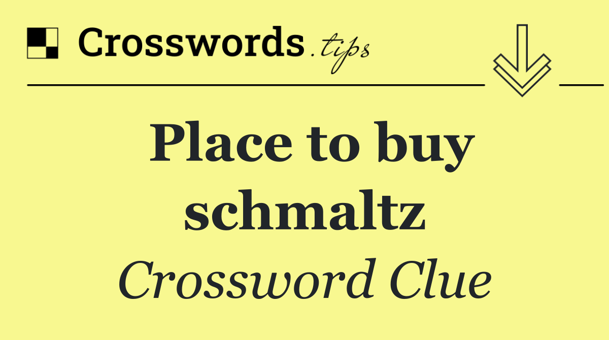 Place to buy schmaltz