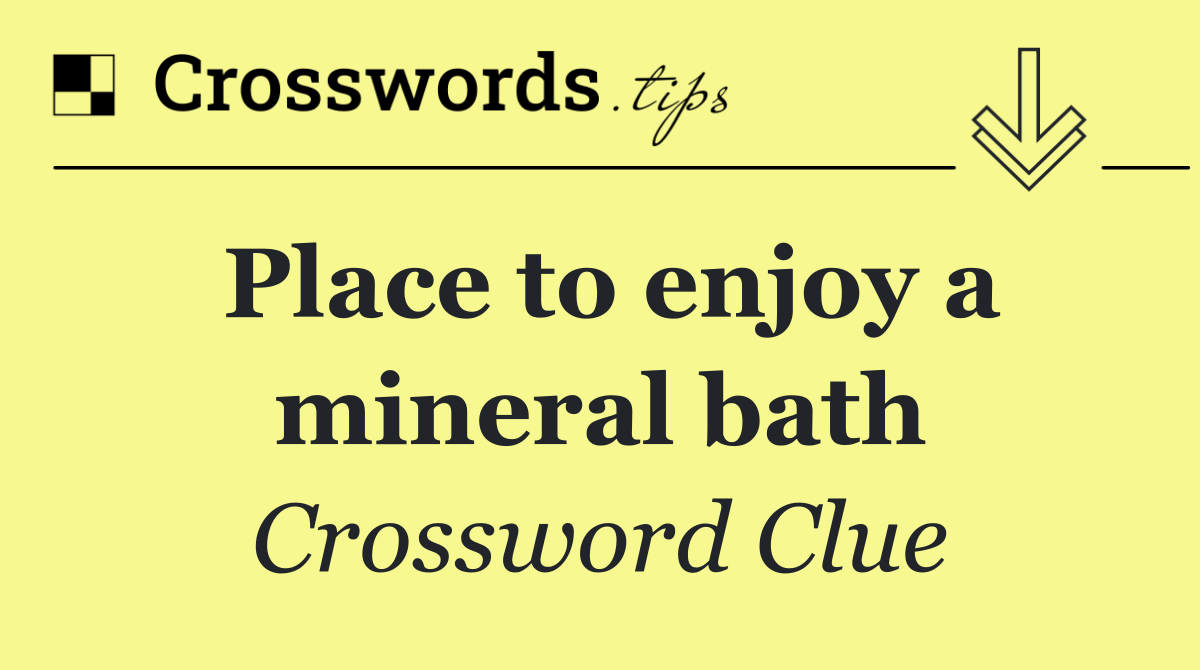 Place to enjoy a mineral bath
