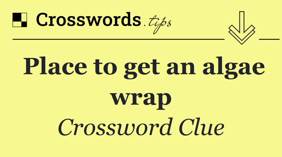 Place to get an algae wrap