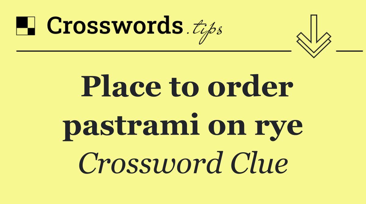 Place to order pastrami on rye