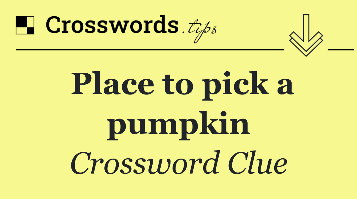 Place to pick a pumpkin